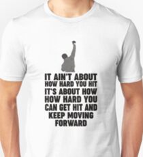 It Ain't About How Hard You Hit Unisex T-Shirt