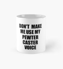 Pewter Caster Coworker Gift Idea Funny Gag For Job Don't Make Me Use My Voice Mug