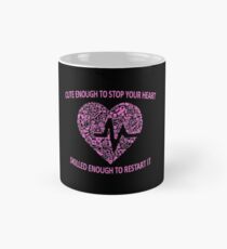 CUTE ENOUGH TO STOP YOUR HEART SKILLED ENOUGH TO RESTART IT Mug