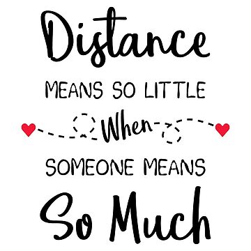 Long Distance Relationship: Distance Means So Little When Someone Means So  Much Spiral Notebook for Sale by drakouv