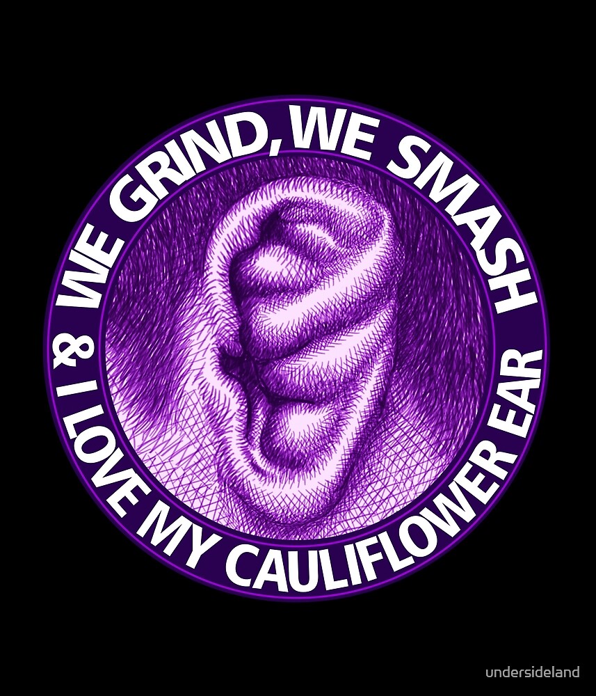"Cauliflower Ear Love wrestling, jiu jitsu, judo grind and smash" by undersideland Redbubble