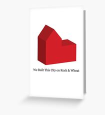 We Built This City on Rock & Wheat Greeting Card
