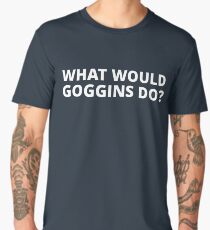 Que ferait Goggins? T-shirt premium homme