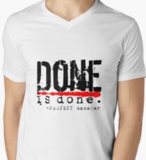 Done is Done Men's V-Neck T-Shirt