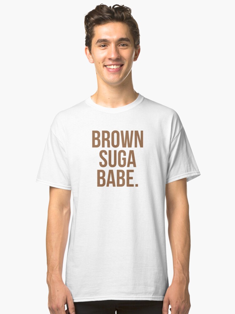 brown suga t shirt