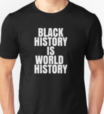 Schwarze Geschichte ist Weltgeschichte Afroamerikanische Schwarze Geschichte Slim Fit T-Shirt