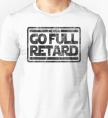 Geh niemals voll nach hinten Unisex T-Shirt
