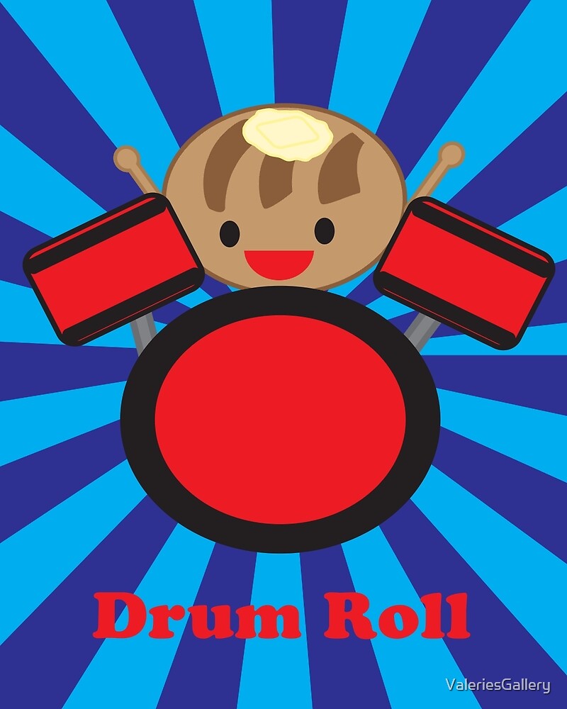 "Drum Roll" by ValeriesGallery Redbubble