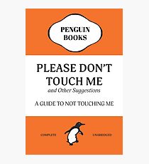 Please Don't Touch Me Photographic Print