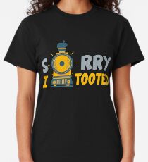 Sorry I Tooted Railfans & Train Lovers Classic T-Shirt