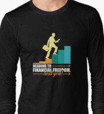 Financial Freedom! Long Sleeve T-Shirt