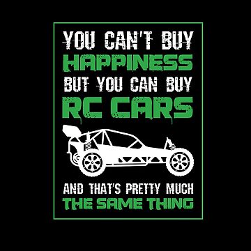 You Can t Buy Happiness Buy Rc Cars