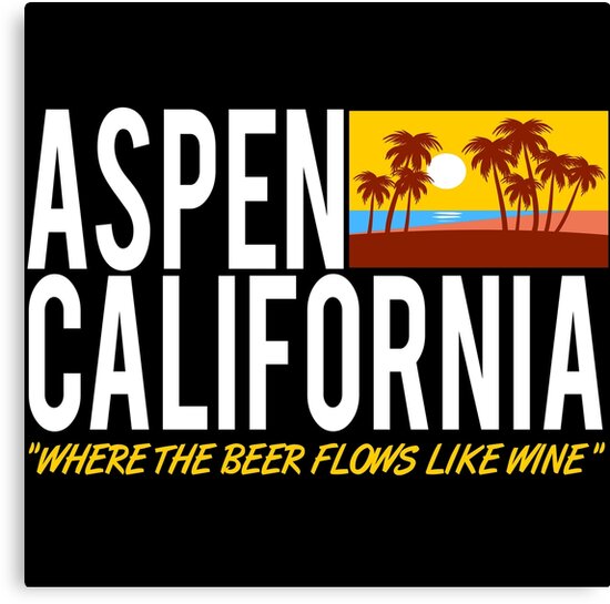 "Aspen California Where The Beer Flows Like Wine" Canvas Prints by