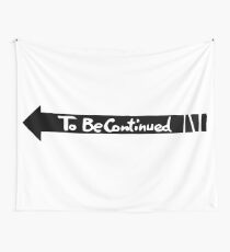 To Be Continued- Black Tapestry