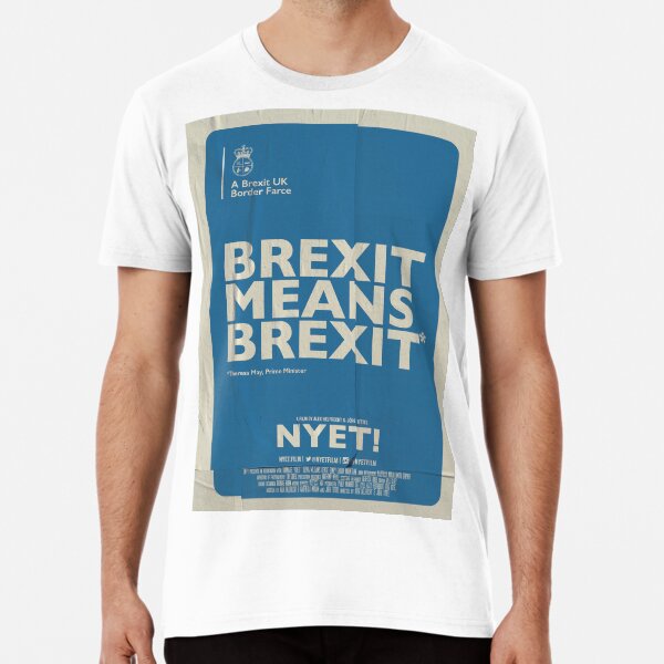 Brexit Means Brexit T-Shirt Premium T-Shirt