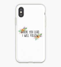 Where you lead iPhone Case