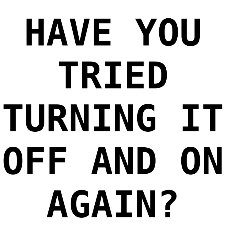 have-you-tried-turning-it-off-and-on-again-by-annaferro-redbubble