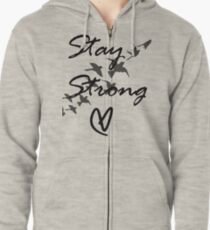 stay strong Zipped Hoodie