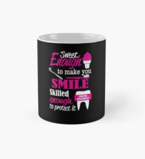 SWEET ENOUGH TO MAKE YOU SMILE SKILLED ENOUGH DENTAL HYGIENIST TO PROTECT IT Mug