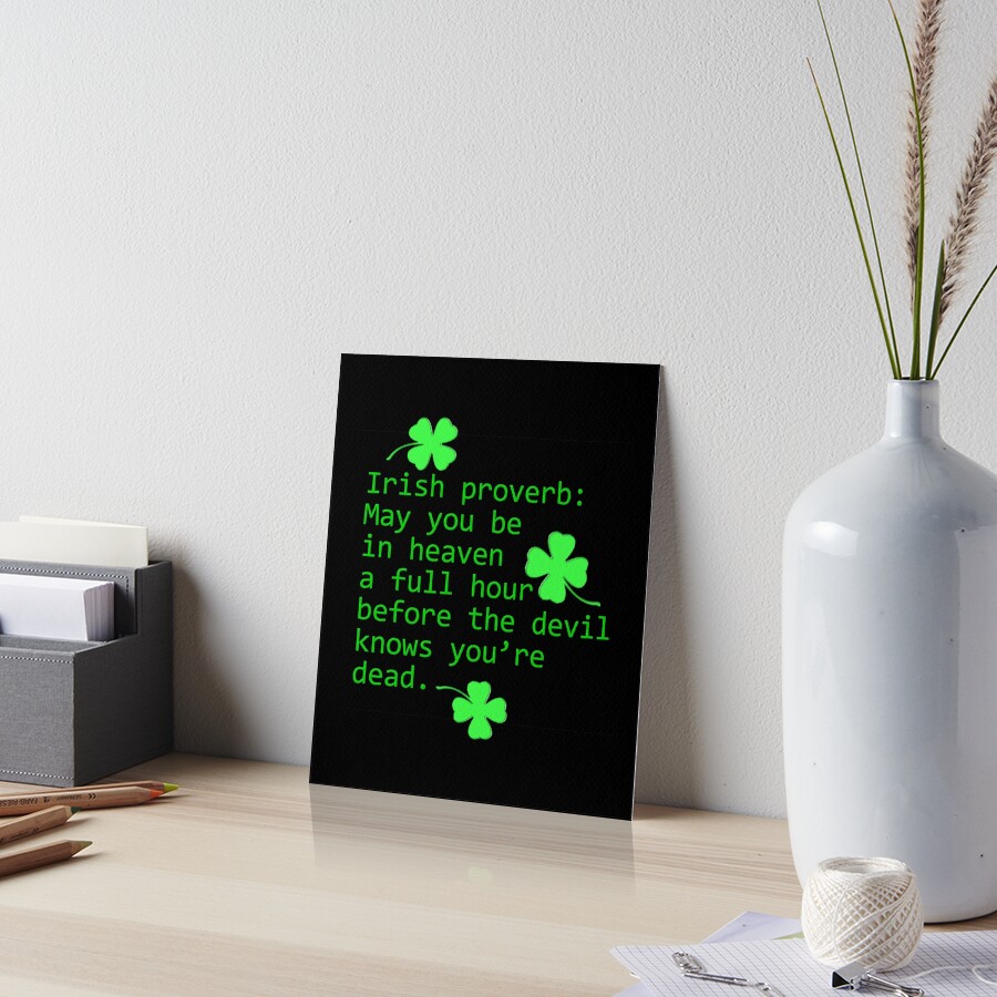Irish Proverb: May You Be In Heaven Art Board Print