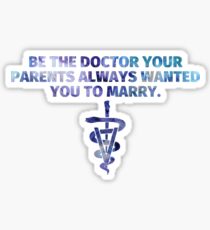Be the doctor your parents always wanted you to marry (Veterinarian) Sticker