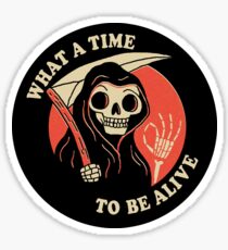 Was für eine Zeit zu leben Sticker