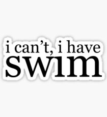 i can't, i have swim Sticker