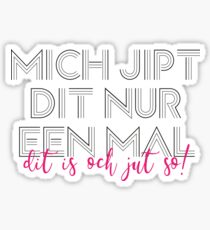 I jipt dit only one time dit is oh so jut! Berlin Sticker