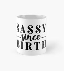 Taza Sassy desde su nacimiento