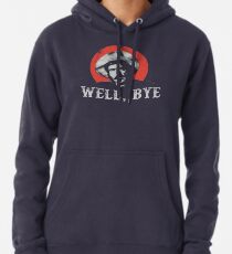 Well, Bye in white stencil Pullover Hoodie