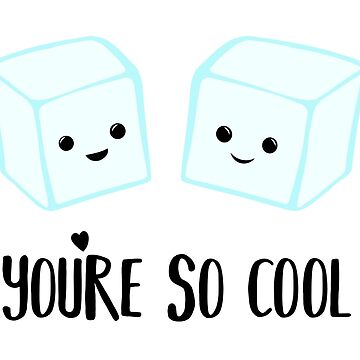 You're so COOL - Ice Cube - Ice Puns - Valentines Day Puns - Anniversary  Puns - Birthday Puns  Coffee Mug for Sale by JTBeginning-x