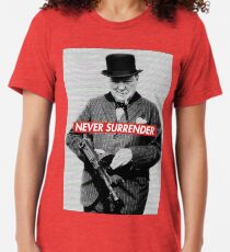 NEVER SURRENDER WINSTON CHURCHILL SUPREME DESIGN Tri-blend T-Shirt