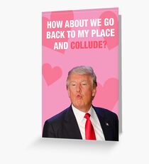 Collusion - Trump Valentine Greeting Card