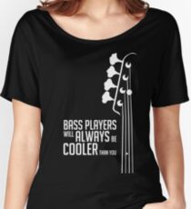 Bass Players Will Always Be Cooler Than You - Bass Headstock - Bass Guitarist - Bassist Women's Relaxed Fit T-Shirt
