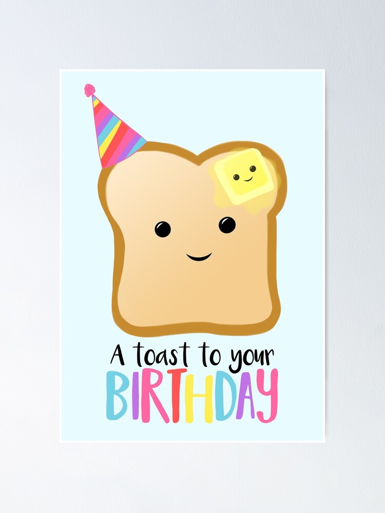 "A TOAST to your Birthday! Toast Pun Birthday Pun Funny Birthday