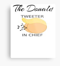 The Donald Twitter In Chief Metal Print