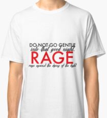 Geh nicht sanft Classic T-Shirt