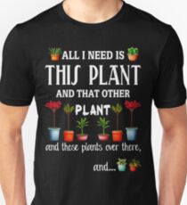 All I Need is this Plant and that other plant Slim Fit T-Shirt