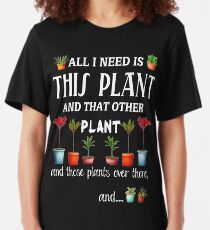 Alles was ich brauche ist diese Pflanze und diese andere Pflanze Slim Fit T-Shirt