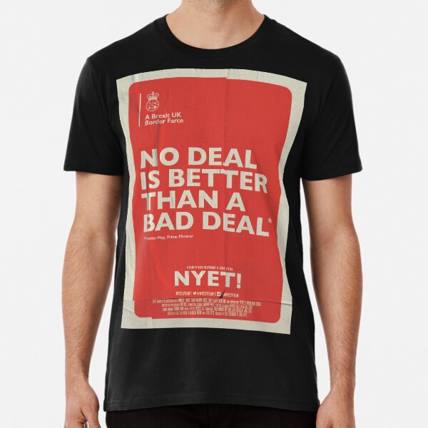 No Deal T-Shirt Premium T-Shirt