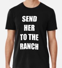 Send Her to the Ranch Men's Premium T-Shirt