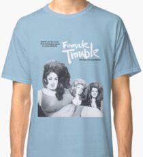 female trouble divine john waters Classic T-Shirt