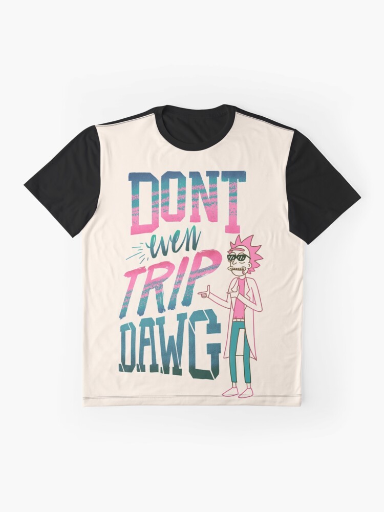 Alternate view of Don’t Even Trip, Dawg Graphic T-Shirt