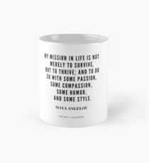 Maya Angelou Quote on Her Mission In Life | Motivational Quotes | Inspirational quotes | Famous quote Mug