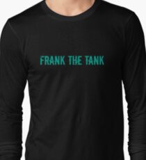 Frank the Tank! Long Sleeve T-Shirt