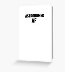 Astronomer AF Funny Gift Idea Greeting Card