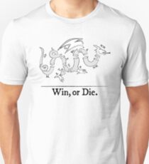 Win, or Die. Unisex T-Shirt