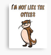 Otter Spruch - I'm not like the otters Metallbild