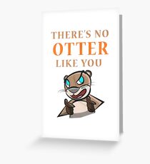 Otter - there's no otter like you Grußkarte