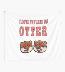 Otter - I love you like no otter Wandbehang